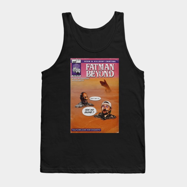 Fatman Beyond - How We Dune? Tank Top by TheDarkNateReturns